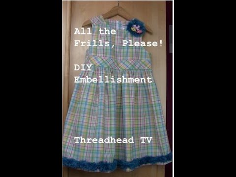 Extra Frills, Please! DIY Girl Dress Embellishment